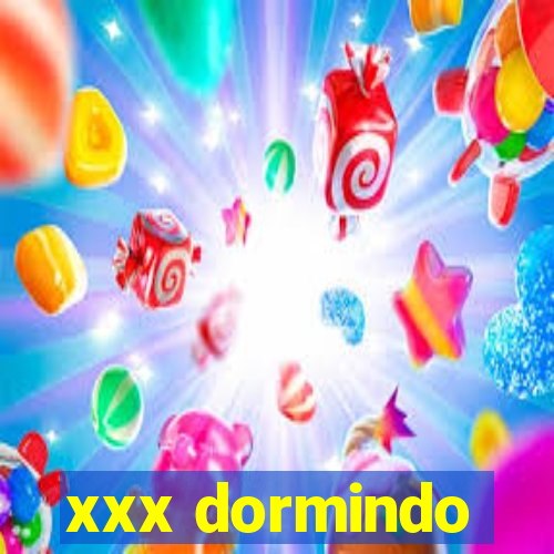 xxx dormindo